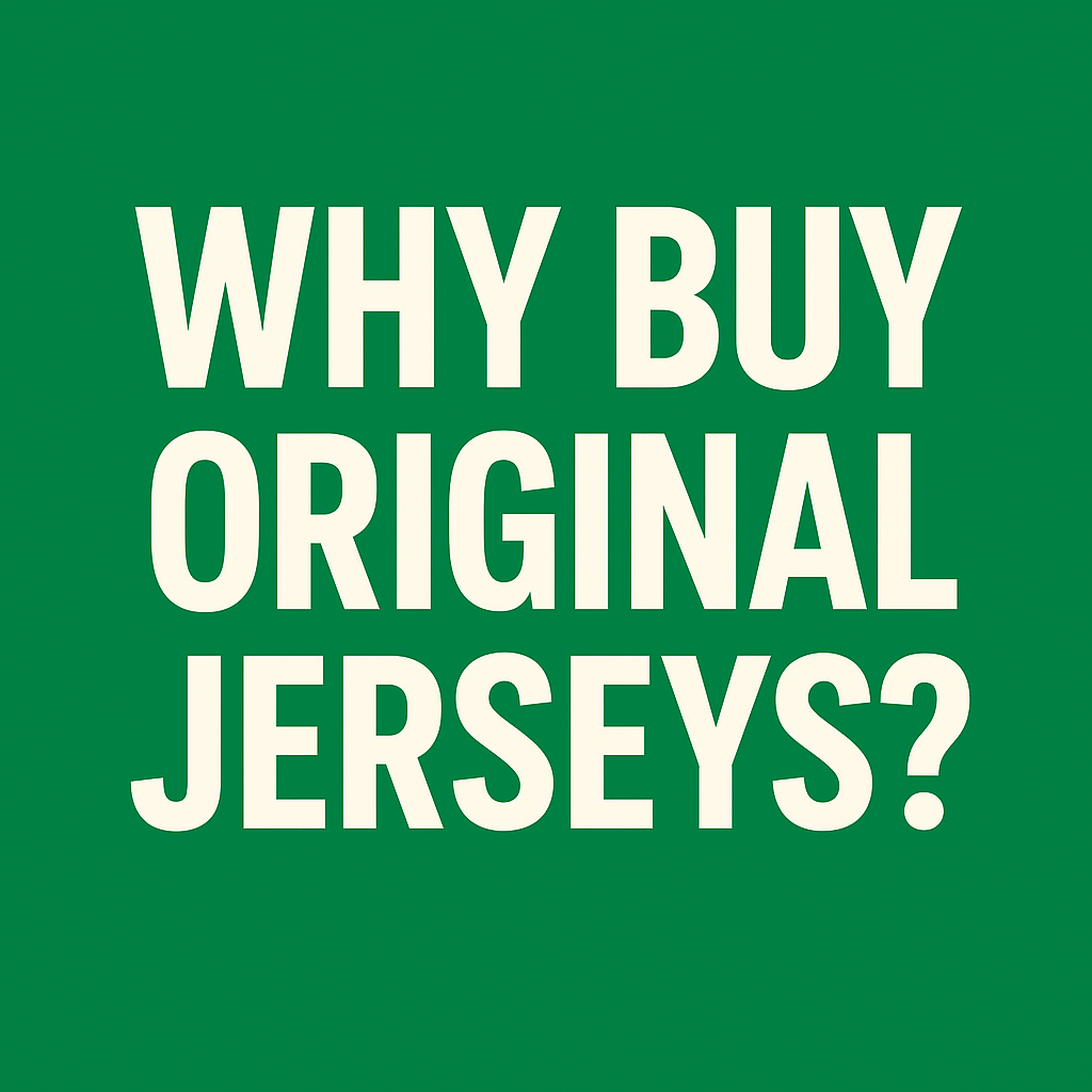 Why Should you buy Original Jerseys always?